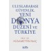 Uluslararası Güvenlik, Yeni Dünya Düzeni ve Türkiye