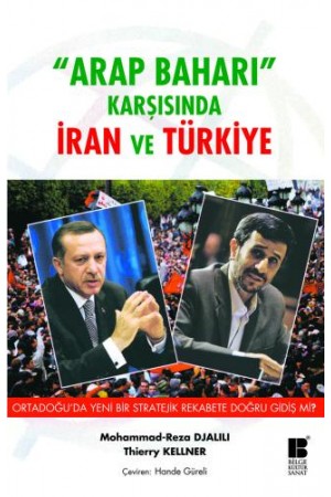 Arap Baharı Karşısında İran ve Türkiye…