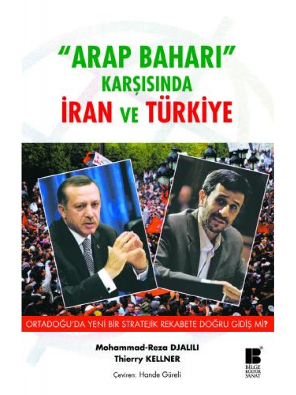 Arap Baharı Karşısında İran ve Türkiye…